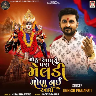 Modu Aapshe Pan Meldi Molu Nai Aape by Jignesh Prajapati