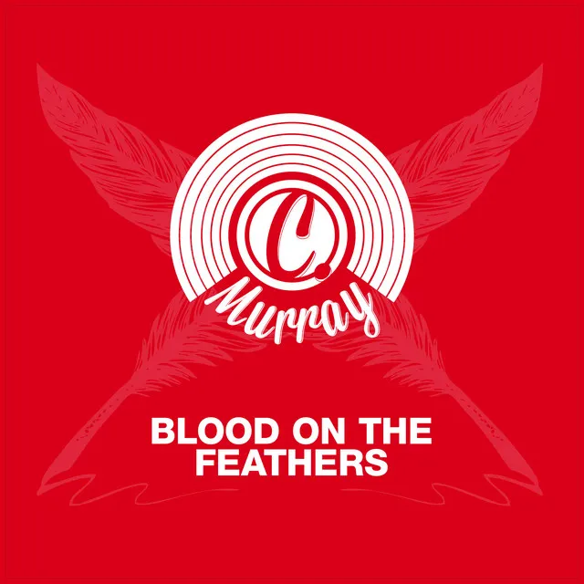 Blood on the Feathers