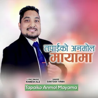 Tapaiko Anmol Mayama by Ramesh Ale