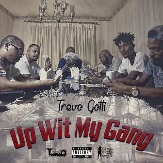 Up Wit' My Gang by Trevo Gotti