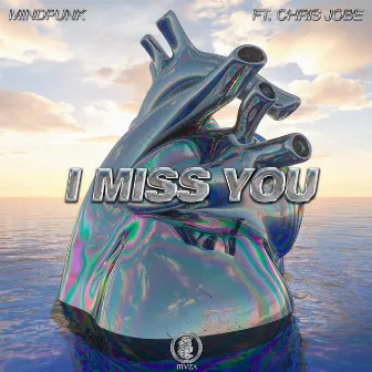 I Miss You by Mindpunk