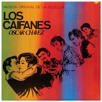 Los Caifanes (Música Original De La Película) by Óscar Chávez