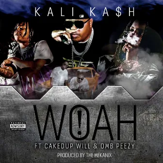 WOAH! (feat. OMB Peezy & CakedUp Will) by Kali Kash