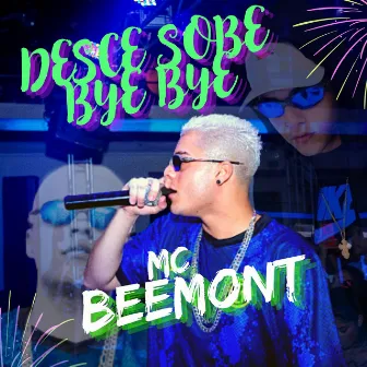 Desce ,Sobe, Bye Bye by Mc Beemont