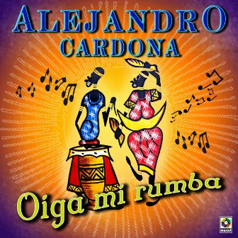 Oiga Mi Rumba by Alejandro Cardona