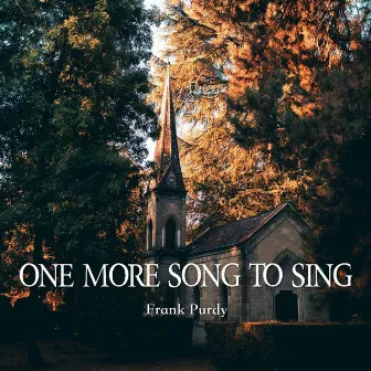 One More Song to Sing by Frank Purdy