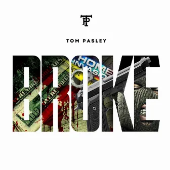 Broke by Tom Pasley