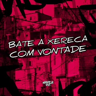 Bate a Xereca Com Vontade by DJ Givenchy