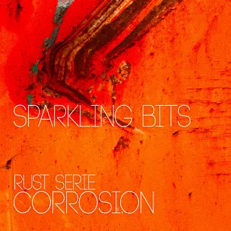 Corrosion by Sparkling Bits