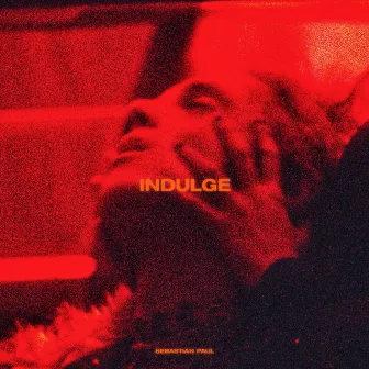 INDULGE by SEBASTIAN PAUL