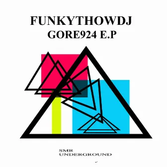 Gore924 E.P by FUNKYTHOWDJ