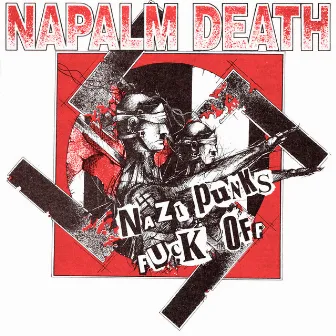 Nazi Punks Fuck Off by Napalm Death