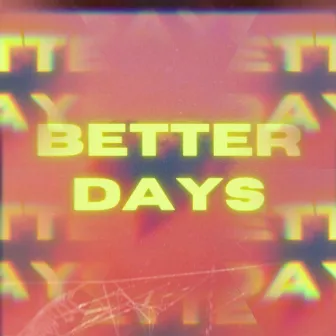 Better Days by Pxpe