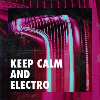 Keep Calm and Electro by The Cocktail Lounge Players