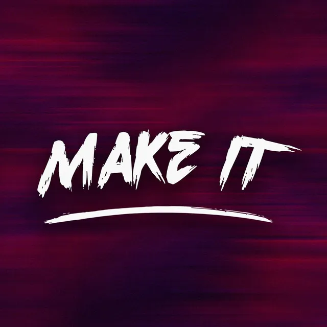 Make It