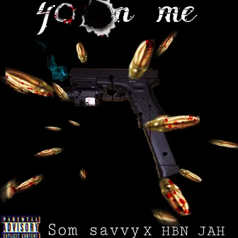 40 On Me by S.O.Msavvy