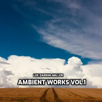 Ambient Works, Vol. 1 by Lee Darkin-Miller