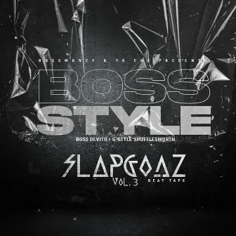 Bossstyle: Slapgodz Vol. 3 by G-Style Shuttlesworth