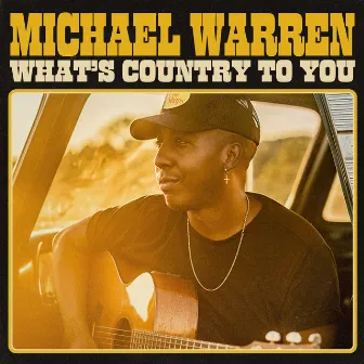 What's Country To You by Michael Warren