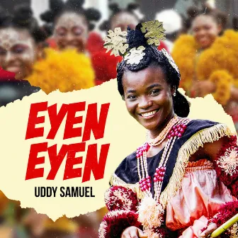 Eyen Eyen by Uddy Samuel