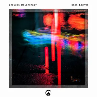 Neon Lights by Endless Melancholy