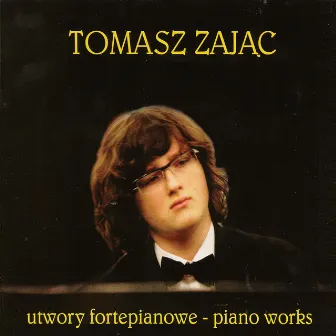 Piano Works by Tomasz Zajac