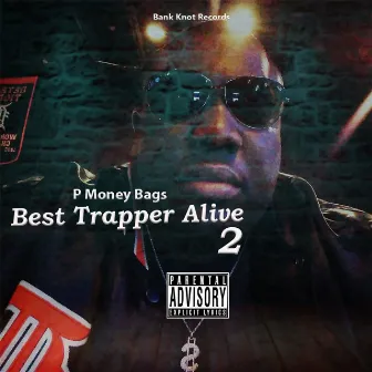 Best Trapper Alive 2 by P.Money Bags