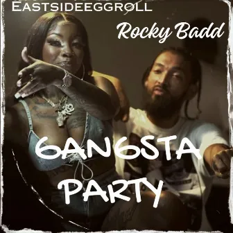 Gangsta Party by EastsideEggroll