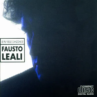 Le Più Belle Canzoni Di Fausto Leali by Fausto Leali