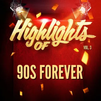 Highlights of 90S Forever, Vol. 3 by Unknown Artist