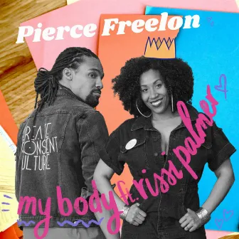 My Body by Pierce Freelon