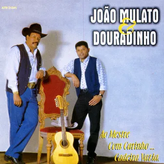 Ao Mestre Com Carinho… Cadeira Vazia by João Mulato e Douradinho