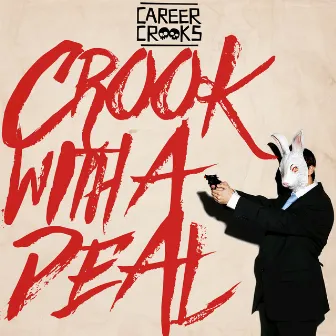 Crook with a Deal by Career Crooks