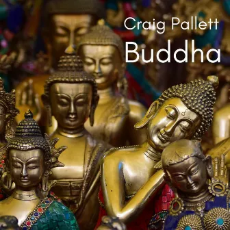 Buddha by Craig Pallett