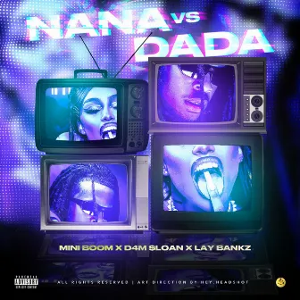 NANA vs DADA by Mini Boom