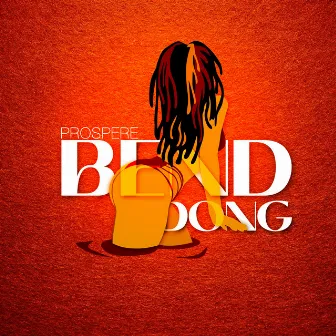 Bend Dong by Prospere