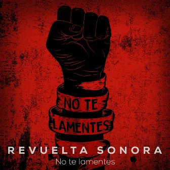 No te lamentes by Revuelta Sonora