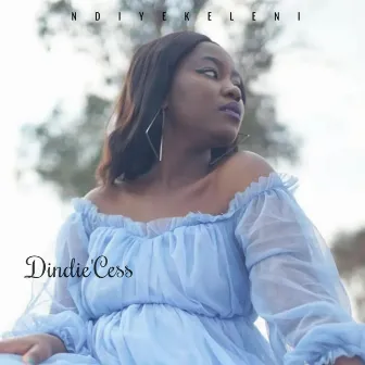 Ndiyekeleni by DINDIE'CESS