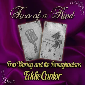 Two of a Kind: Fred Waring & Eddie Cantor by Fred Waring