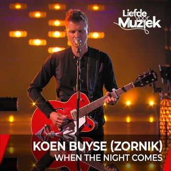 When The Night Comes (Live - uit Liefde Voor Muziek) by Koen Buyse