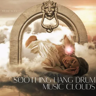 Soothing Hang Drum Music Clouds by Meditway