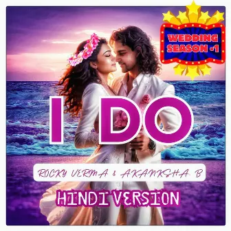 I DO - HINDI( WEDDING SEASON -1) by 