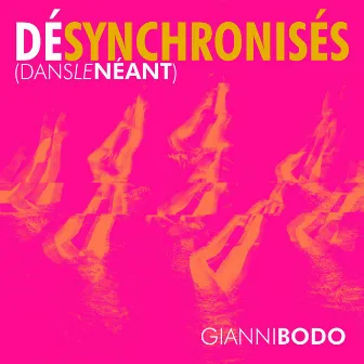 Désynchronisés (Dans Le Néant) by Gianni Bodo