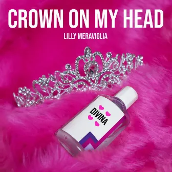 Crown On My Head by Lilly Meraviglia