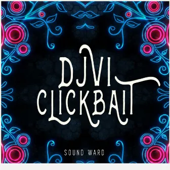 Clickbait by DJVI