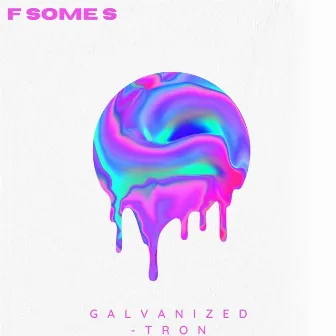 F Some S by Galvanized-Tron