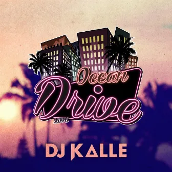 Ocean Drive 2016 by DJ Kalle