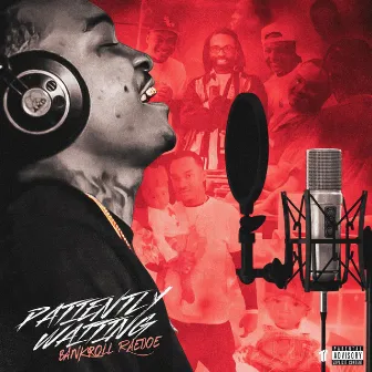 Patiently Waiting by Bankroll Raedoe