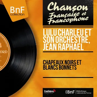 Chapeaux noirs et blancs bonnets (Mono Version) by Jean Raphael