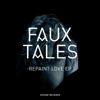 Repaint Love EP by Faux Tales